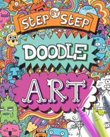 Step-By-Step Doodle Art 1784284688 Book Cover