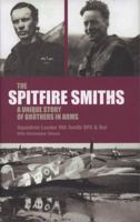 THE SPITFIRE SMITHS: A Unique Story of Brothers in Arms 1906502110 Book Cover