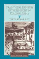 Traditional Industry in the Economy of Colonial India 0521033055 Book Cover