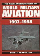 The Naval Institute Guide to World Military Aviation, 1997-1998 (Naval Institute Guide to World Military Aviation) 155750265X Book Cover
