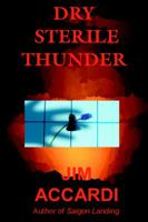 Dry Sterile Thunder 0595319084 Book Cover