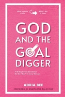 God and the GOAL Digger: A 40 Day Detox Devotional for the "Boss" in every woman. 0997633174 Book Cover