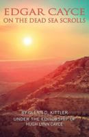 Edgar Cayce on the Dead Sea Scrolls 0446881473 Book Cover