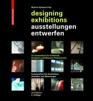 Designing Exhibitions: A Compendium for Architects, Designers and Museumprofessionals 3034607172 Book Cover