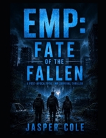 EMP: Fate of the Fallen: A Post-Apocalyptic EMP Survival Thriller (The EMP Journey) B0HFDWQ7ZH Book Cover