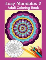 Easy Mandalas 2: Adult Coloring Book 0973435712 Book Cover