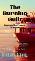 The Burning Guilt: Dousing The Flames Of Shame B0DQLJ7HXN Book Cover