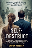 Self-Destruct: The Silent Battle of Combat Veterans and the Destruction of Personal Relationships (Nauticalsalute.com) B0FJZ8HXKP Book Cover