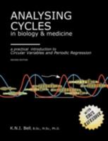 Analysing Cycles in Biology & Medicine-A Practical Introduction to Circular Variables & Periodic Regression 0973620927 Book Cover