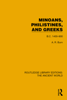 Minoans, Philistines and Greeks: B.C. 1400–900 (Routledge Library Editions: The Ancient World) 1032773456 Book Cover