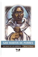 SAN MARTÍN DE PORRES: un santo de las Américas B08F6TXPV6 Book Cover