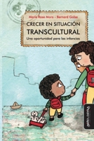 Crecer en situación transcultural: Una oportunidad para las infancias (Primera infancia) (Spanish Edition) 8418095016 Book Cover