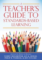A Teacher's Guide to Standards-Based Learning: (an Instruction Manual for Adopting Standards-Based Grading, Curriculum, and Feedback) 1943360251 Book Cover