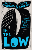 In the Low: Honest Prayers for Dark Seasons 1540904253 Book Cover
