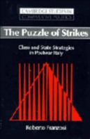 The Puzzle of Strikes: Class and State Strategies in Postwar Italy (Cambridge Studies in Comparative Politics) 0521031230 Book Cover