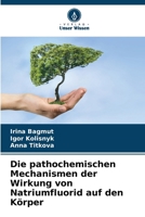 Die pathochemischen Mechanismen der Wirkung von Natriumfluorid auf den Körper (German Edition) 6208019214 Book Cover