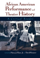 African American Performance and Theater History: A Critical Reader 0195127250 Book Cover
