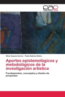 Aportes Epistemologicos y Metodologicos de La Investigacion Artistica 3659044415 Book Cover