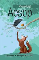 Proverbial Aesop: The Complete Aesopic Proverbs 1589826922 Book Cover