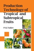 Production Technology of Tropical and Sustropical Fruits 8119254511 Book Cover