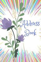 Address Book: A 6x9 inch, 134 page, multi-colored design with a purple flower Personal Address Book. 1720221553 Book Cover