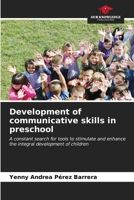 Development of communicative skills in preschool: A constant search for tools to stimulate and enhance the integral development of children B0CKKYKQ61 Book Cover
