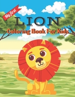 My first Lion coloring book for kids: A unique coloring books kids activity B08VYR29XF Book Cover