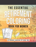 The Essential Retirement Coloring Book for Women: A Fun Retirement Gift for Coworker and Colleague 1697471692 Book Cover