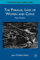 The Parallel Lives of Women and Cows: Meat Markets 1349296511 Book Cover