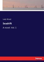 Seadrift: a novel Volume 1 1171985991 Book Cover