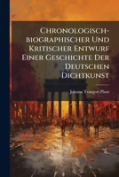 Chronologisch-biographischer Und Kritischer Entwurf Einer Geschichte Der Deutschen Dichtkunst... 1247060381 Book Cover
