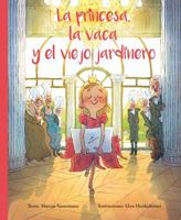 La Princesa, La Vaca y El Jardinero 3954700743 Book Cover