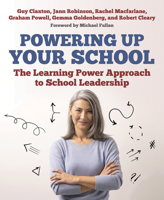 Powering Up Your School: The Learning Power Approach to School Leadership 1785834568 Book Cover