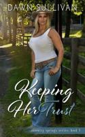Keeping Her Trust (Serenity Springs) 1798855771 Book Cover