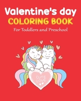 Valentine's Day Coloring Book for Toddlers and Preschool: cute Animals /Cute and Fun Love Filled Images /A Collection of Fun and Easy Happy Valentine's Day Animals, Quotes, ... Pages for Kids, Toddler B084DMJVBT Book Cover