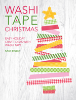Washi Tape Christmas: Easy Holiday Craft Ideas with Washi Tape 1446305031 Book Cover