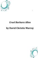 Cruel Barbara Allen: From Coals Of Fire And Other Stories, Volume II. (of III.) 1514384035 Book Cover