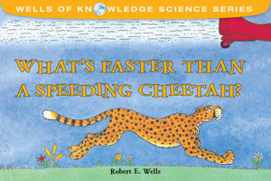 What's Faster Than a Speeding Cheetah? 0807522813 Book Cover