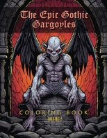 The EPIC Gothic Gargoyle Coloring Book: Volume 2 B0CKD55CP2 Book Cover