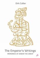 The Emperor's Writings: Memories of Akbar the Great 8191067366 Book Cover
