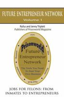 Jobs For Felons: From Inmates To Entrepreneurs (Future Entrepreneurs Network) (Volume 1) 0997972505 Book Cover