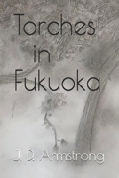 Torches in Fukuoka 1087144906 Book Cover