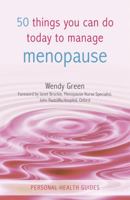 50 Things You Can Do Today to Manage Menopause 1840247207 Book Cover