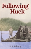 Following Huck 1662915977 Book Cover