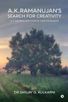 A.K.Ramanujan's Search for Creativity: A.K.Ramanujan's Poetic Craftsmanship B0DW3J9YKX Book Cover