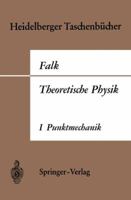 Theoretische Physik Auf Der Grundlage Einer Allgemeinen Dynamik: Band I Elementare Punktmechanik 3540035567 Book Cover