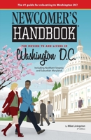 Newcomer's Handbook for Moving to and Living in Washington, DC Including Northern Virginia and Suburban Maryland 0982347693 Book Cover
