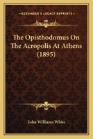 The Opisthodomus On The Acropolis At Athens 1276257414 Book Cover