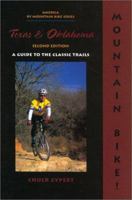 Mountain Bike! Texas & Oklahoma, 2nd: A Guide to the Classic Trails 156044326X Book Cover