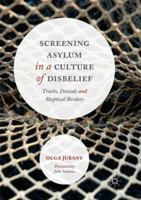 Screening Asylum in a Culture of Disbelief: Truths, Denials and Skeptical Borders 3319407473 Book Cover